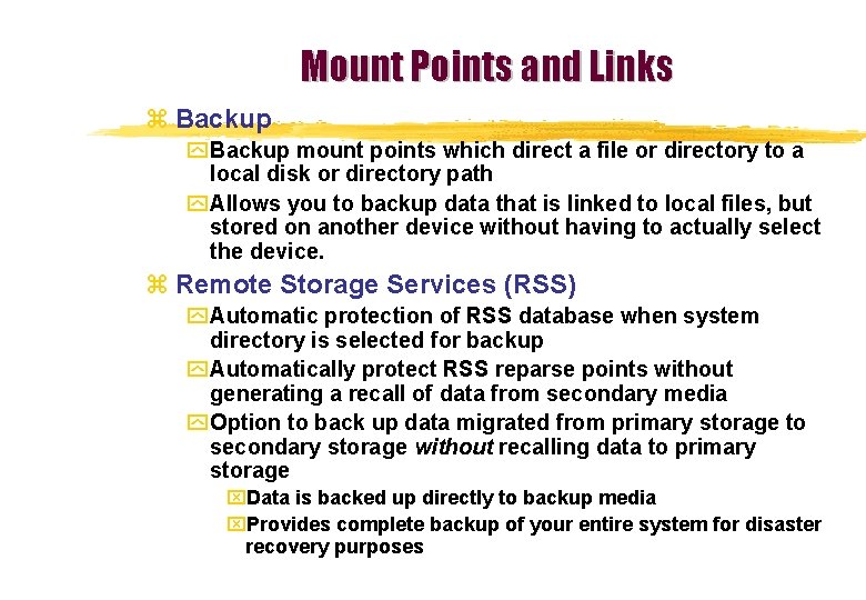 Mount Points and Links z Backup y Backup mount points which direct a file