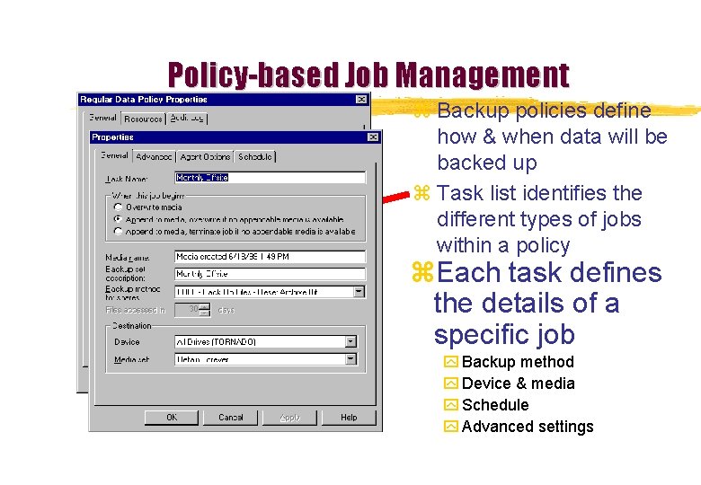 Policy-based Job Management z Backup policies define how & when data will be backed