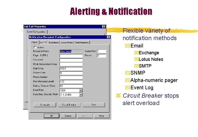 Alerting & Notification z Flexible variety of notification methods y Email x. Exchange x.