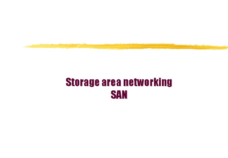 Storage area networking SAN 