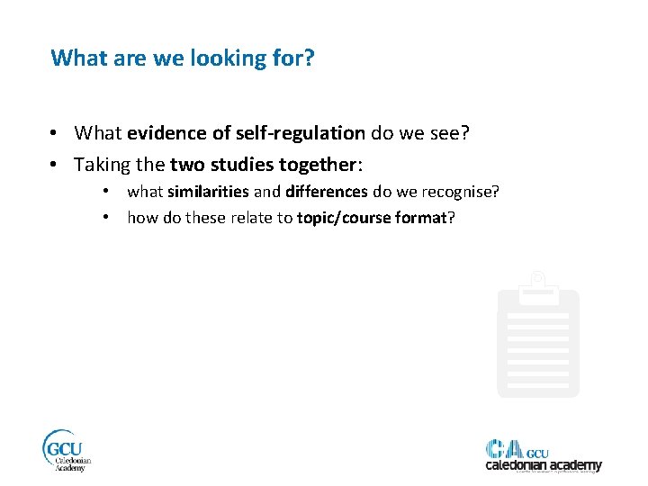 What are we looking for? • What evidence of self-regulation do we see? •