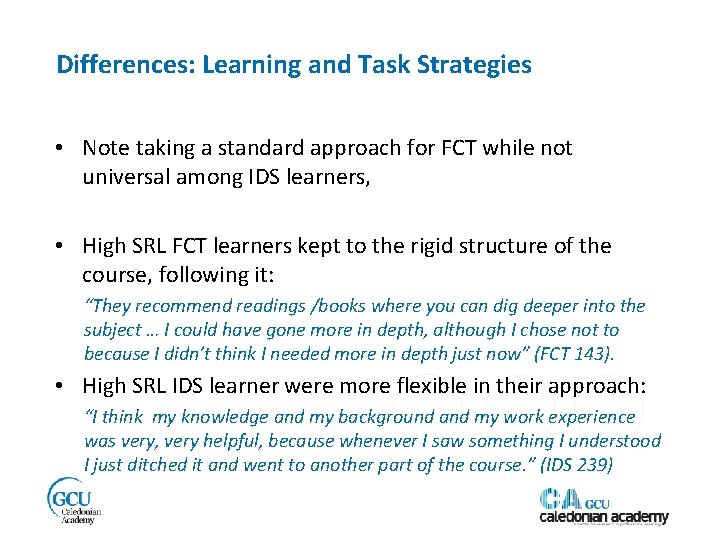 Differences: Learning and Task Strategies • Note taking a standard approach for FCT while