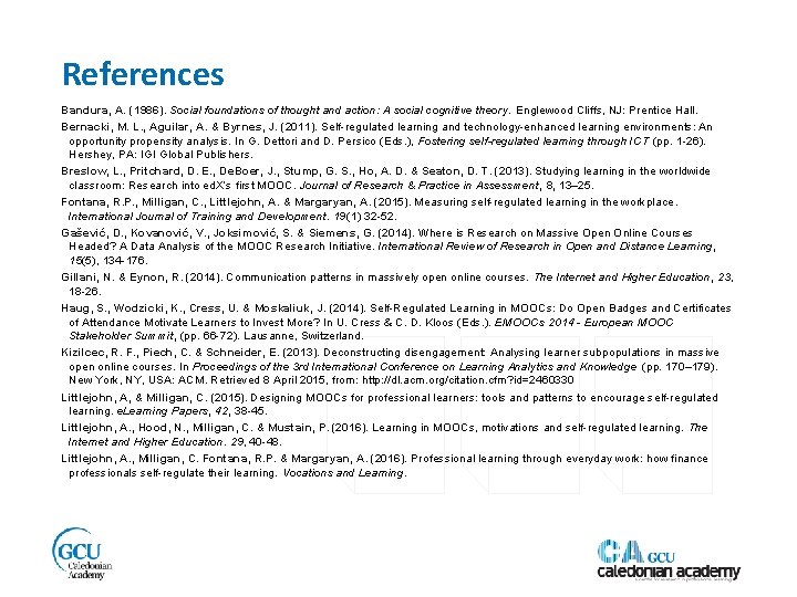 References Bandura, A. (1986). Social foundations of thought and action: A social cognitive theory.