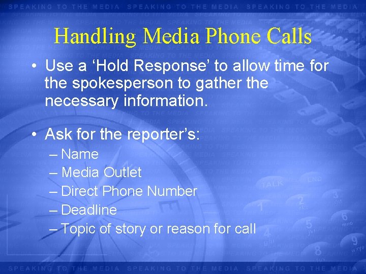 Handling Media Phone Calls • Use a ‘Hold Response’ to allow time for the