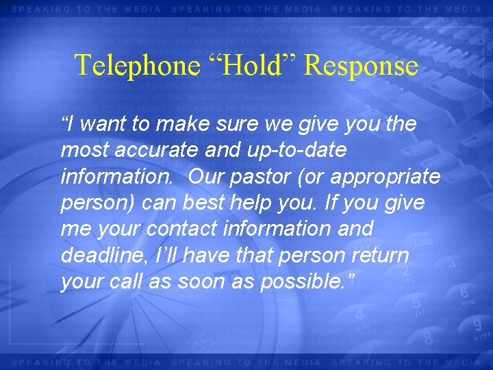 Telephone “Hold” Response “I want to make sure we give you the most accurate