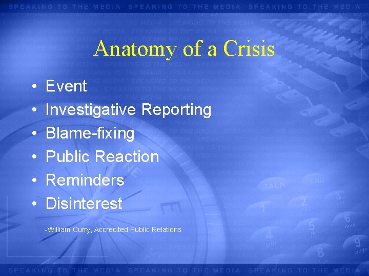 Anatomy of a Crisis • • • Event Investigative Reporting Blame-fixing Public Reaction Reminders