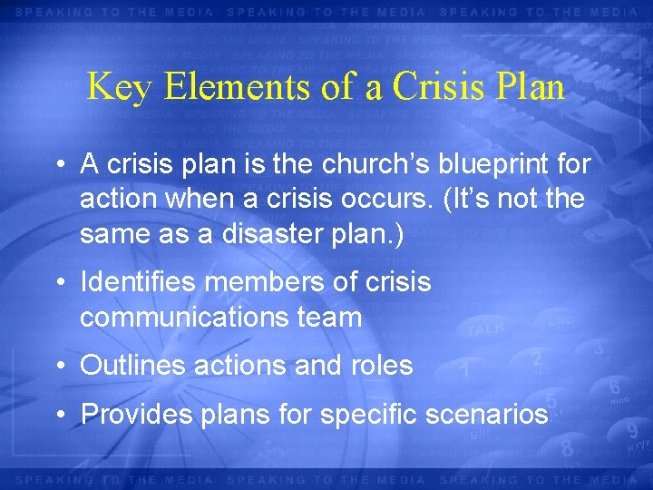 Key Elements of a Crisis Plan • A crisis plan is the church’s blueprint