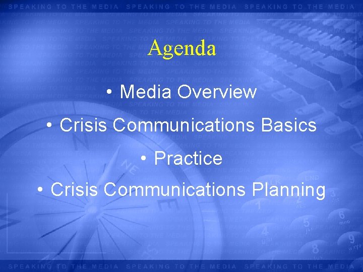 Agenda • Media Overview • Crisis Communications Basics • Practice • Crisis Communications Planning