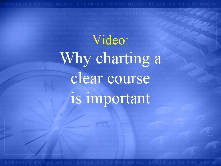 Video: Why charting a clear course is important 