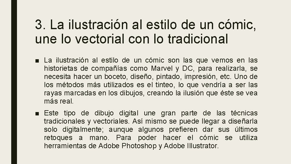 3. La ilustración al estilo de un cómic, une lo vectorial con lo tradicional