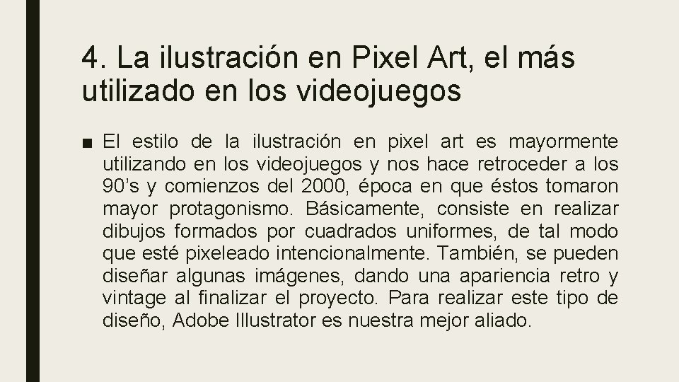 4. La ilustración en Pixel Art, el más utilizado en los videojuegos ■ El