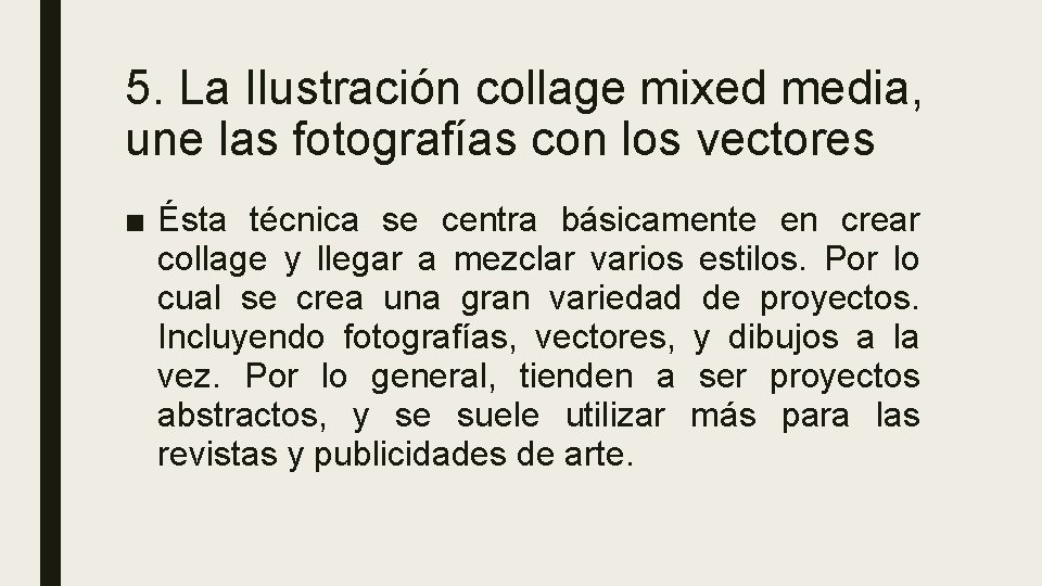 5. La Ilustración collage mixed media, une las fotografías con los vectores ■ Ésta