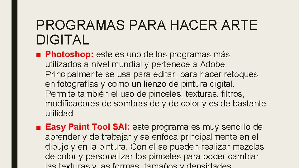 PROGRAMAS PARA HACER ARTE DIGITAL ■ Photoshop: este es uno de los programas más