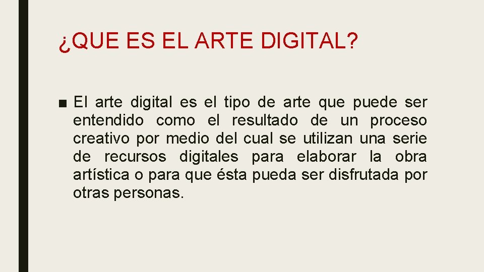 ¿QUE ES EL ARTE DIGITAL? ■ El arte digital es el tipo de arte
