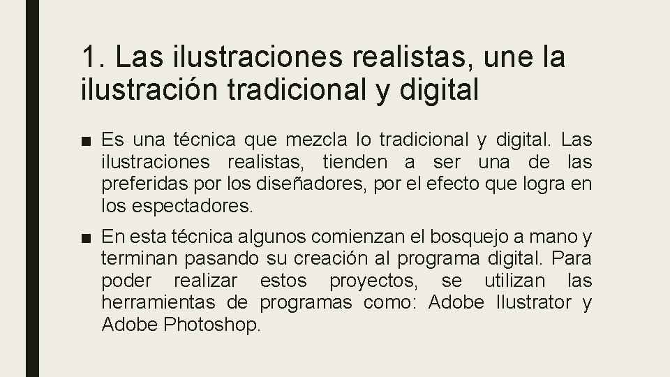 1. Las ilustraciones realistas, une la ilustración tradicional y digital ■ Es una técnica
