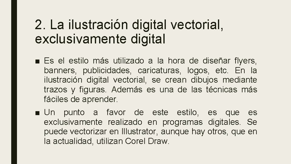 2. La ilustración digital vectorial, exclusivamente digital ■ Es el estilo más utilizado a