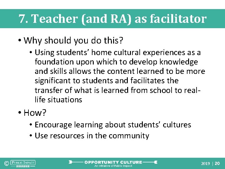 7. Teacher (and RA) as facilitator • Why should you do this? • Using 7. Teacher (and RA) as facilitator • Why should you do this? • Using