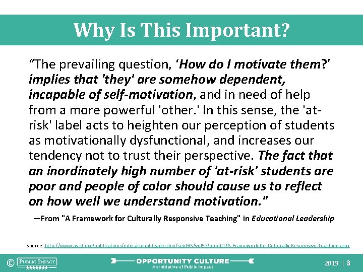 Why Is This Important? “The prevailing question, ‘How do I motivate them? ’ implies Why Is This Important? “The prevailing question, ‘How do I motivate them? ’ implies