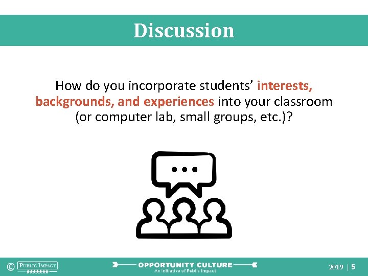 Discussion How do you incorporate students’ interests, backgrounds, and experiences into your classroom (or Discussion How do you incorporate students’ interests, backgrounds, and experiences into your classroom (or