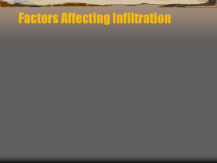 Factors Affecting Infiltration 
