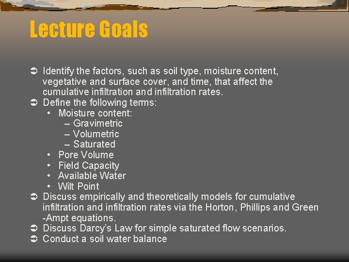 Lecture Goals Ü Identify the factors, such as soil type, moisture content, vegetative and