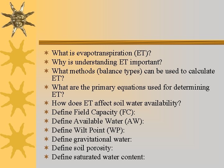 ¬ What is evapotranspiration (ET)? ¬ Why is understanding ET important? ¬ What methods