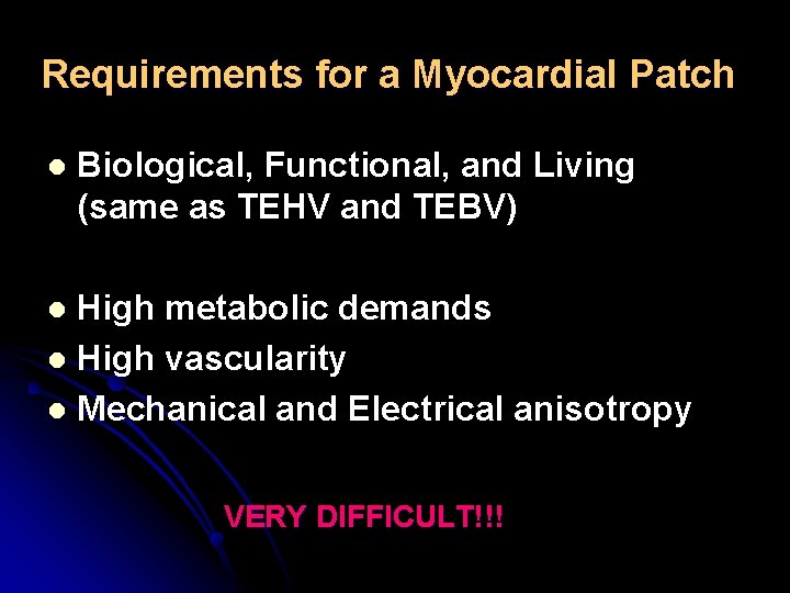 Requirements for a Myocardial Patch l Biological, Functional, and Living (same as TEHV and