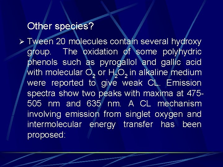 Other species? Ø Tween 20 molecules contain several hydroxy group. The oxidation of some