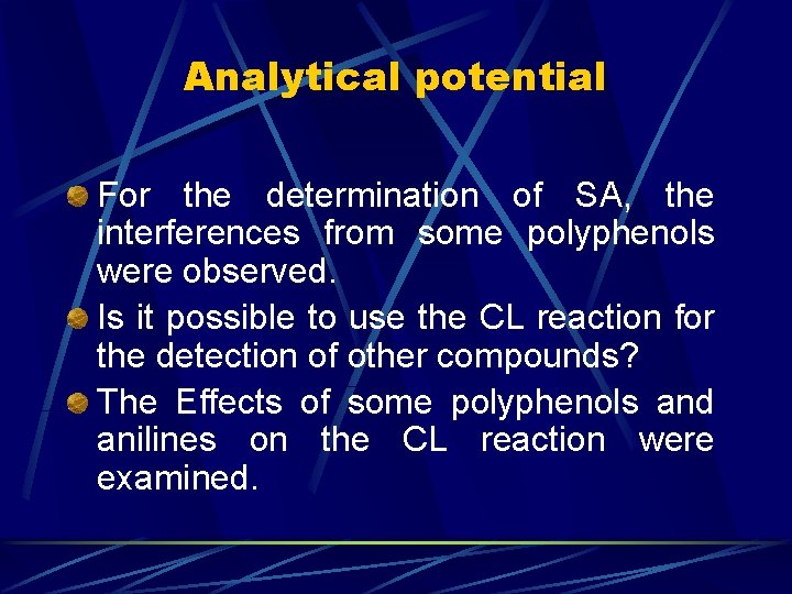 Analytical potential For the determination of SA, the interferences from some polyphenols were observed.