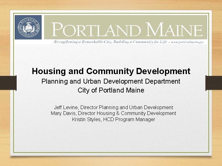 Housing and Community Development Planning and Urban Development Department City of Portland Maine Jeff