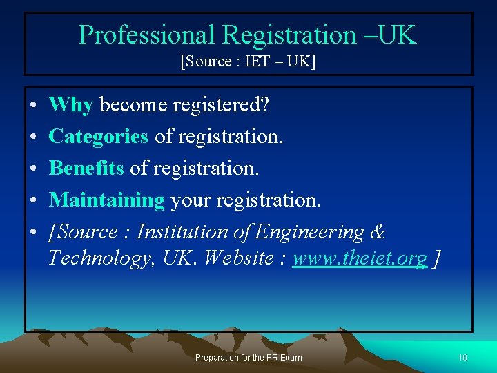 Professional Registration –UK [Source : IET – UK] • • • Why become registered?