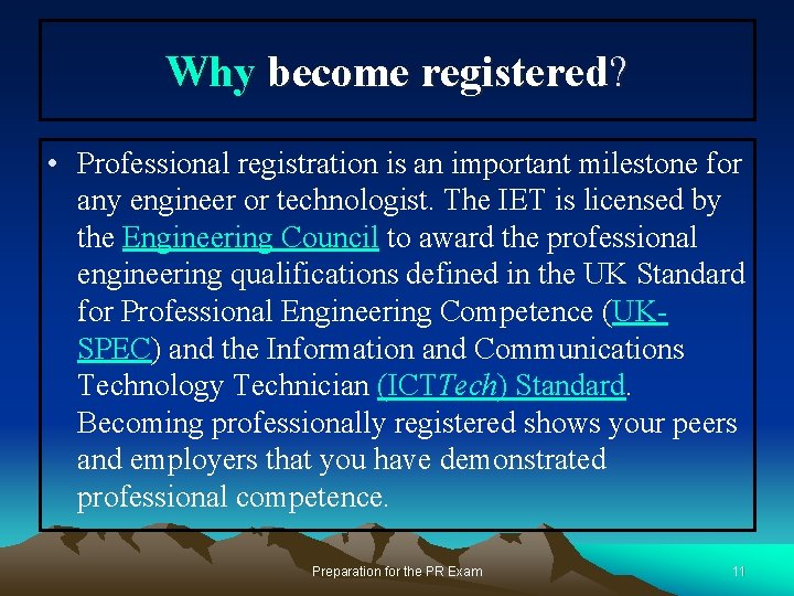 Why become registered? • Professional registration is an important milestone for any engineer or