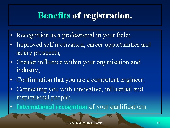 Benefits of registration. • Recognition as a professional in your field; • Improved self