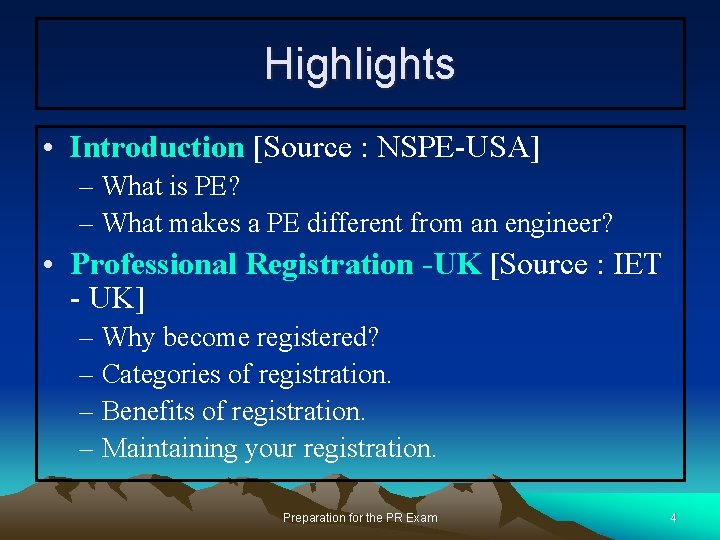 Highlights • Introduction [Source : NSPE-USA] – What is PE? – What makes a