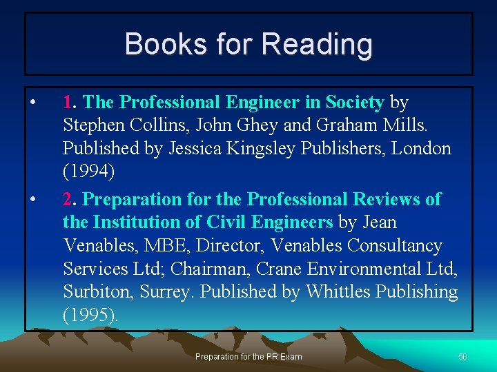 Books for Reading • • 1. The Professional Engineer in Society by Stephen Collins,