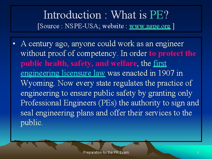 Introduction : What is PE? [Source : NSPE-USA; website : www. nspe. org ]