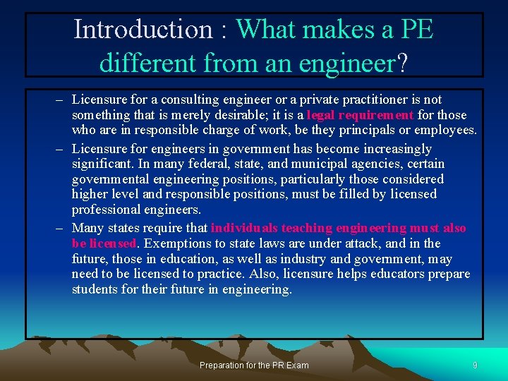 Introduction : What makes a PE different from an engineer? – Licensure for a