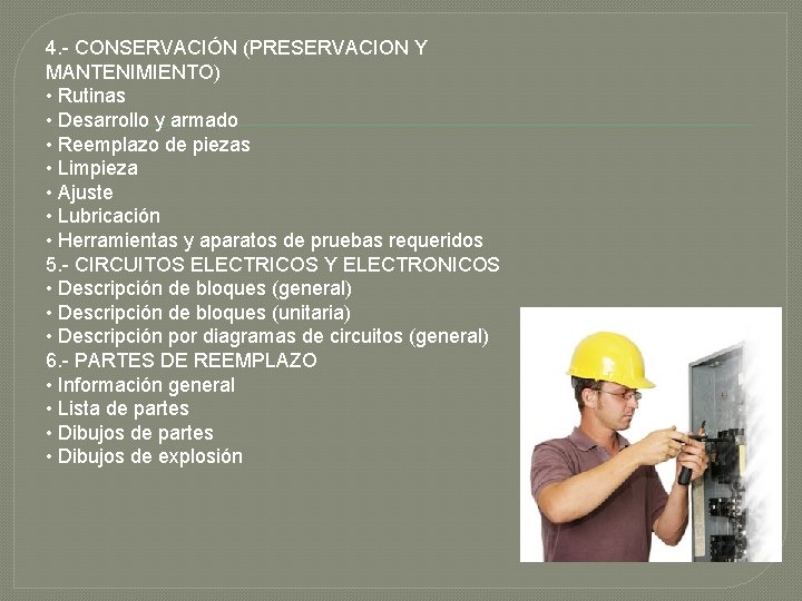 4. - CONSERVACIÓN (PRESERVACION Y MANTENIMIENTO) • Rutinas • Desarrollo y armado • Reemplazo