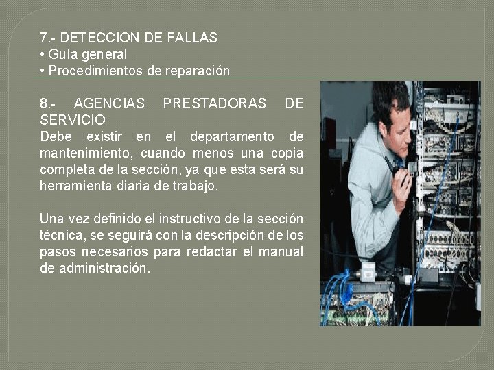 7. - DETECCION DE FALLAS • Guía general • Procedimientos de reparación 8. -