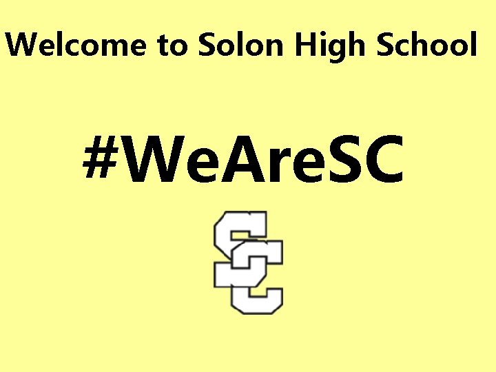 Welcome to Solon High School #We. Are. SC 