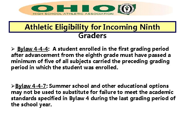 Athletic Eligibility for Incoming Ninth Graders Ø Bylaw 4 -4 -4: A student enrolled