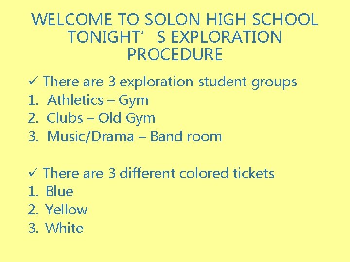 WELCOME TO SOLON HIGH SCHOOL TONIGHT’S EXPLORATION PROCEDURE ü There are 3 exploration student