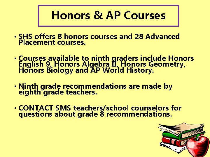 Honors & AP Courses • SHS offers 8 honors courses and 28 Advanced Placement