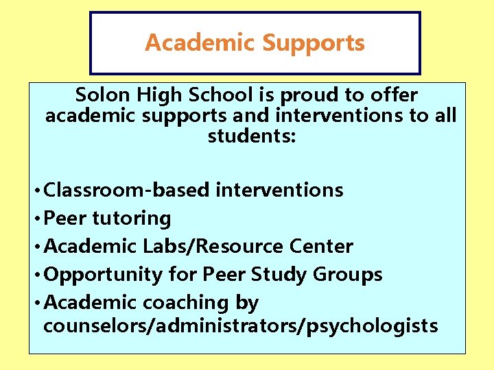 Academic Supports Solon High School is proud to offer academic supports and interventions to