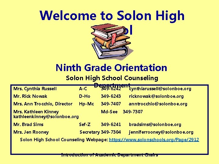 Welcome to Solon High School Ninth Grade Orientation Mrs. Cynthia Russell Solon High School