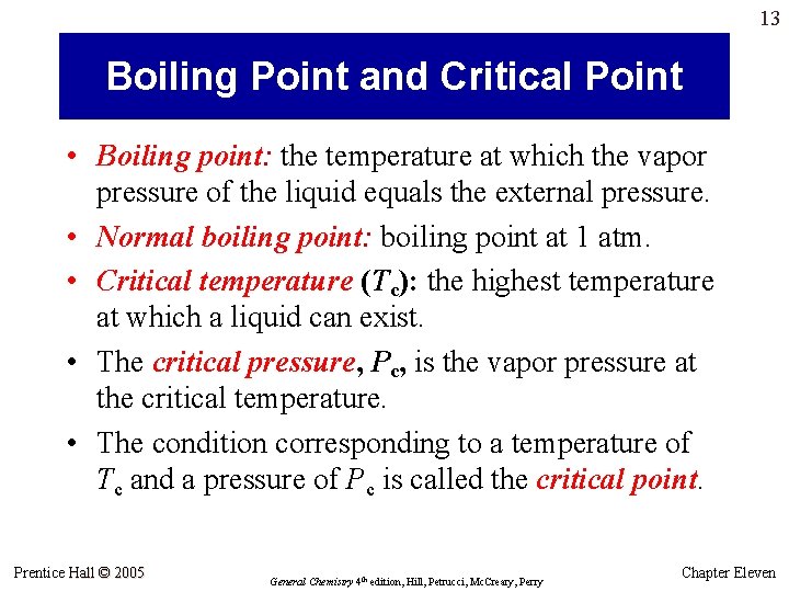 13 Boiling Point and Critical Point • Boiling point: the temperature at which the 13 Boiling Point and Critical Point • Boiling point: the temperature at which the