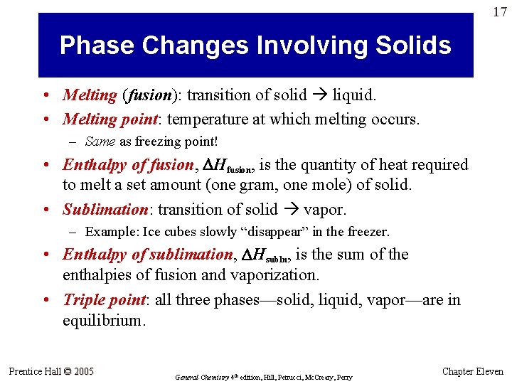 17 Phase Changes Involving Solids • Melting (fusion): transition of solid liquid. • Melting 17 Phase Changes Involving Solids • Melting (fusion): transition of solid liquid. • Melting
