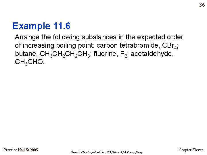 36 Example 11. 6 Arrange the following substances in the expected order of increasing 36 Example 11. 6 Arrange the following substances in the expected order of increasing
