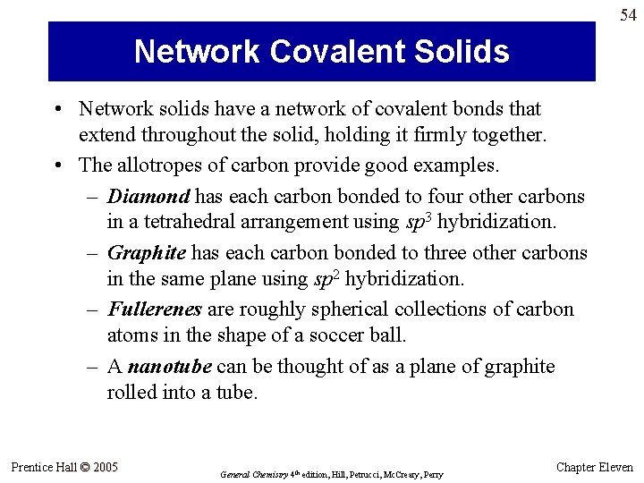 54 Network Covalent Solids • Network solids have a network of covalent bonds that 54 Network Covalent Solids • Network solids have a network of covalent bonds that