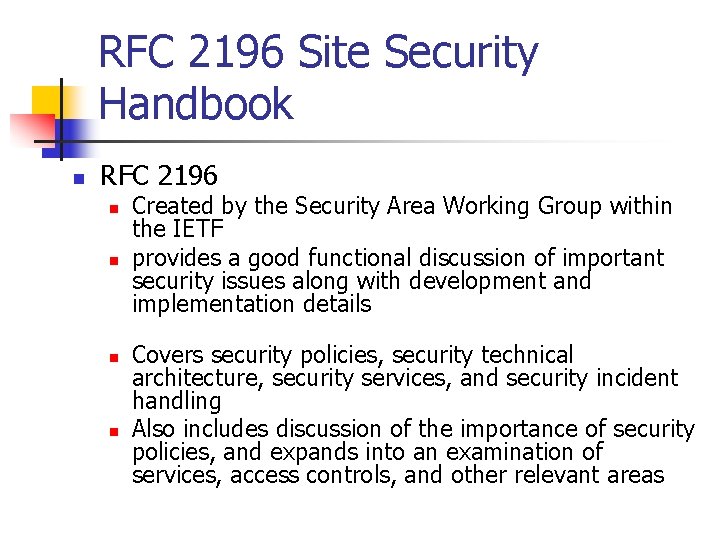 RFC 2196 Site Security Handbook n RFC 2196 n n Created by the Security